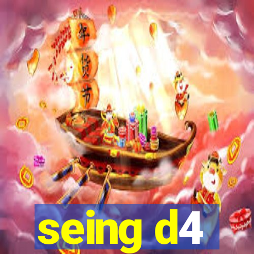 seing d4